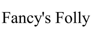 FANCY'S FOLLY