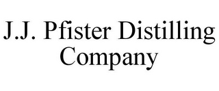 J.J. PFISTER DISTILLING COMPANY