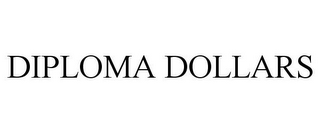 DIPLOMA DOLLARS