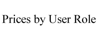 PRICES BY USER ROLE