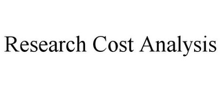 RESEARCH COST ANALYSIS