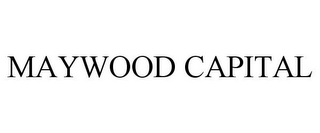 MAYWOOD CAPITAL