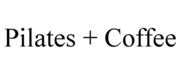 PILATES + COFFEE