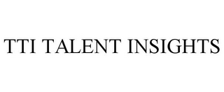 TTI TALENT INSIGHTS