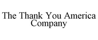 THE THANK YOU AMERICA COMPANY