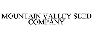 MOUNTAIN VALLEY SEED COMPANY