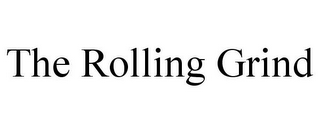 THE ROLLING GRIND