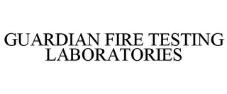 GUARDIAN FIRE TESTING LABORATORIES