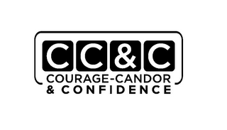 C C & C COURAGE-CANDOR & CONFIDENCE