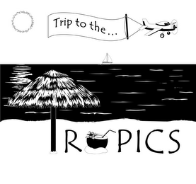 TRIP TO THE TROPICS