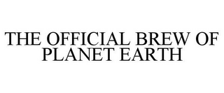 THE OFFICIAL BREW OF PLANET EARTH