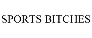 SPORTS BITCHES