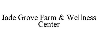 JADE GROVE FARM & WELLNESS CENTER