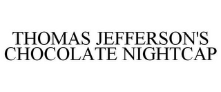 THOMAS JEFFERSON'S CHOCOLATE NIGHTCAP