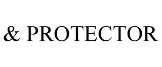 & PROTECTOR