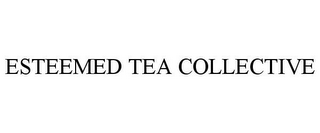 ESTEEMED TEA COLLECTIVE