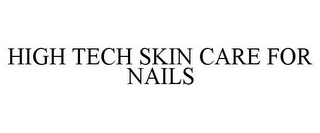 HIGH TECH SKIN CARE FOR NAILS