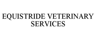 EQUISTRIDE VETERINARY SERVICES