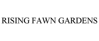 RISING FAWN GARDENS