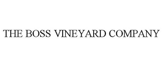 THE BOSS VINEYARD COMPANY