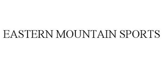 EASTERN MOUNTAIN SPORTS