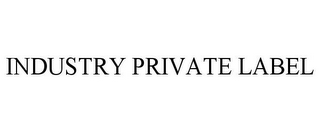 INDUSTRY PRIVATE LABEL