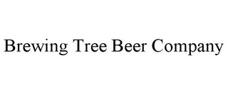 BREWING TREE BEER COMPANY