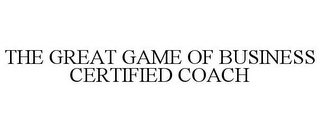 THE GREAT GAME OF BUSINESS CERTIFIED COACH