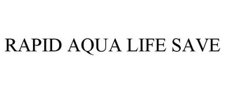 RAPID AQUA LIFE SAVE