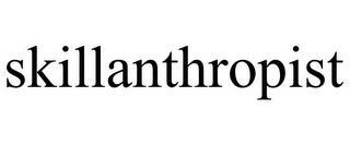 SKILLANTHROPIST