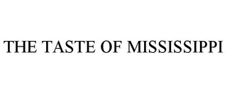 THE TASTE OF MISSISSIPPI