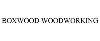 BOXWOOD WOODWORKING