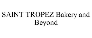 SAINT TROPEZ BAKERY AND BEYOND