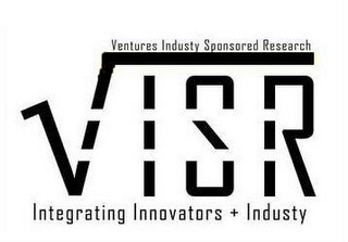 VISR VENTURES INDUSTRY SPONSORED RESEARCH INTEGRATING INNOVATORS + INDUSTRY