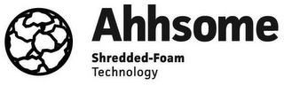 AHHSOME SHREDDED-FOAM TECHNOLOGY