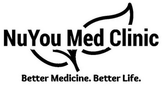 NUYOU MED CLINIC BETTER MEDICINE. BETTER LIFE.