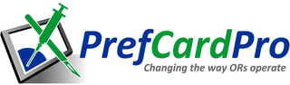 PREFCARDPRO, CHANGING THE WAY ORS OPERATE