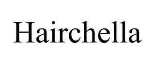 HAIRCHELLA