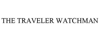 THE TRAVELER WATCHMAN