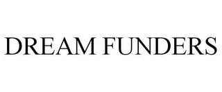 DREAM FUNDERS