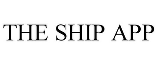 THE SHIP APP