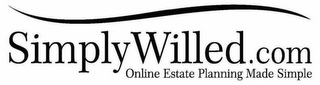 SIMPLYWILLED.COM ONLINE ESTATE PLANNINGMADE SIMPLE