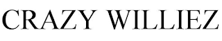 CRAZY WILLIEZ