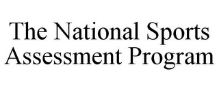 THE NATIONAL SPORTS ASSESSMENT PROGRAM