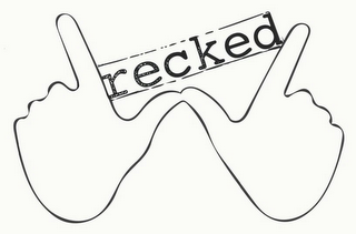 RECKED