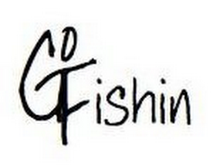 GO FISHIN