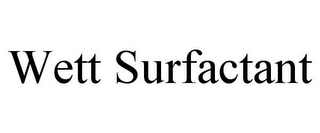 WETT SURFACTANT