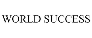 WORLD SUCCESS