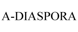 A-DIASPORA