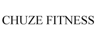 CHUZE FITNESS